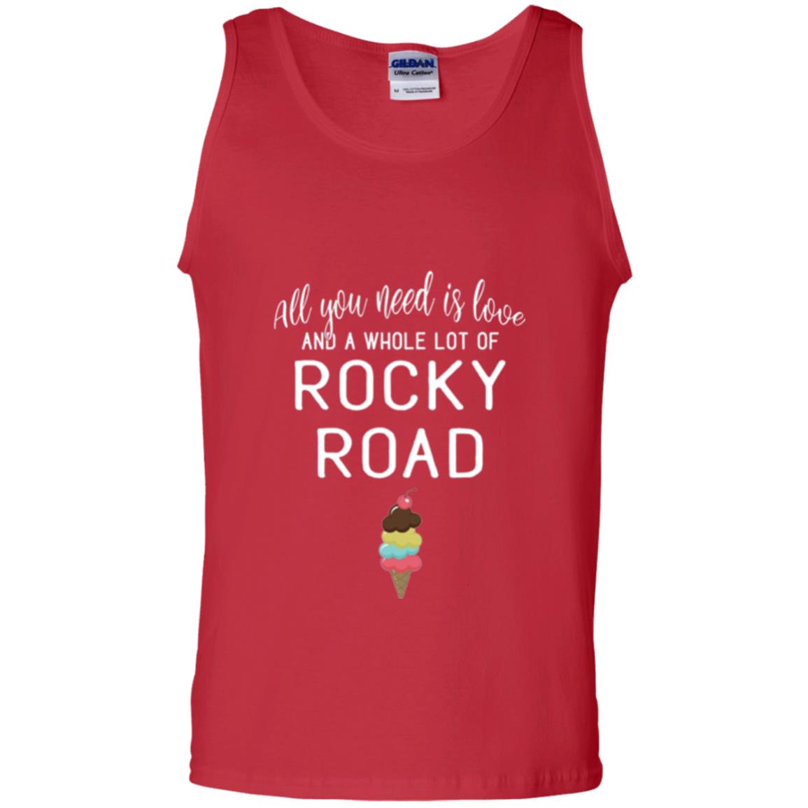 Dessert Lover T-shirt All You Need Is Love And A Whole Lot Of Rocky Road Red
