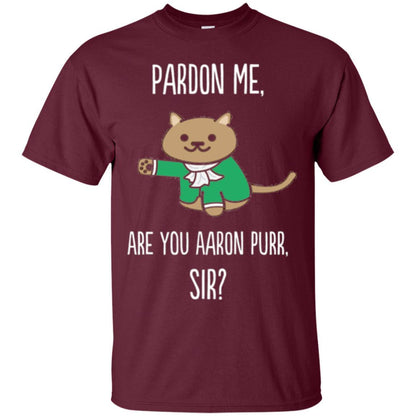 Hamilton Cat T-shirt Pardon Me Are You Aaron Pur Sir Maroon