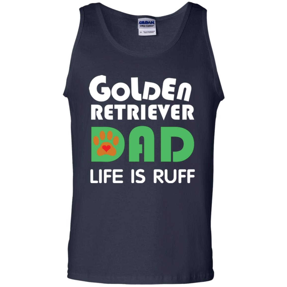 Dog Dad T-shirt Golden Retriever Dad Life Is Ruff Navy