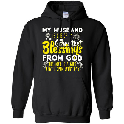 My Husband Is One Of My Greatest Blessings From God His Love Is A Gift That I Open Every Day Shirt For Wife Black