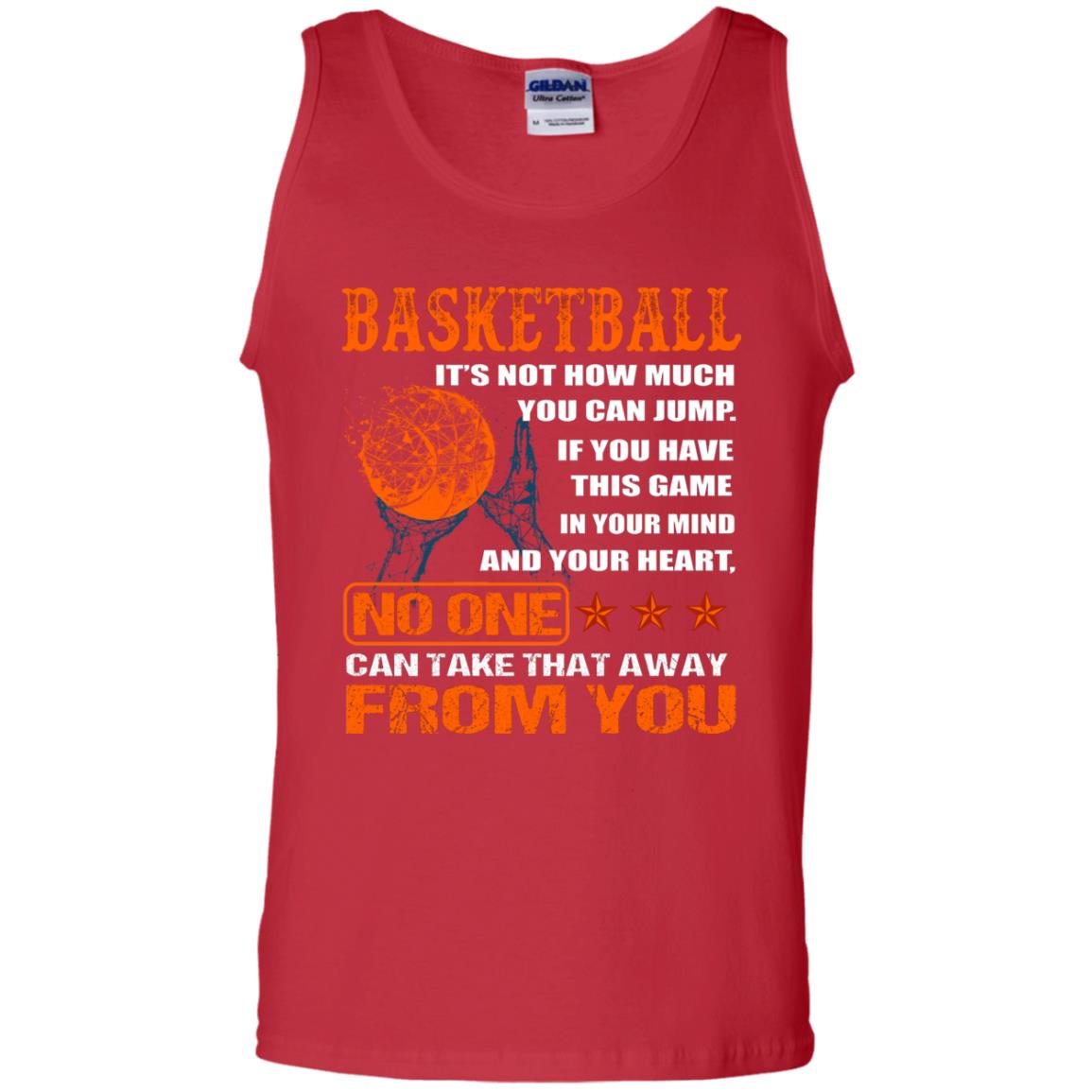 Basketball Its Not How Much You Can Jump No One Can Take That Away From You Red
