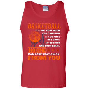Basketball Its Not How Much You Can Jump No One Can Take That Away From YouG220 Gildan 100% Cotton Tank Top