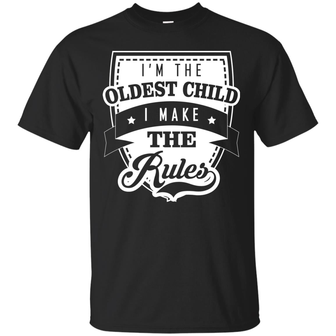I'm The Oldest Child I Make The Rules Cool Family Shirt For Boys And Girls Black