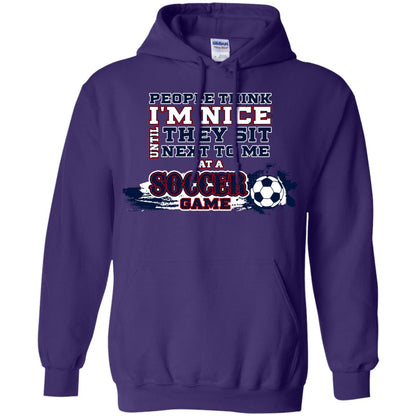 People Think I'm Nice Until They Sit Next To Me At A Soccer Game Shirt For Mens Or Womens Purple