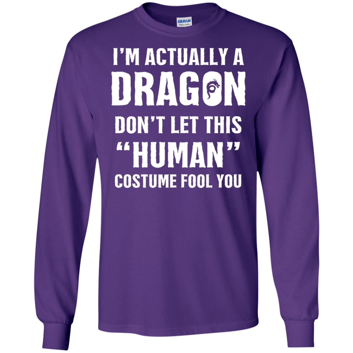 Im Actually A Dragon Dont Let This Human Custome Fool You T-shirt Purple