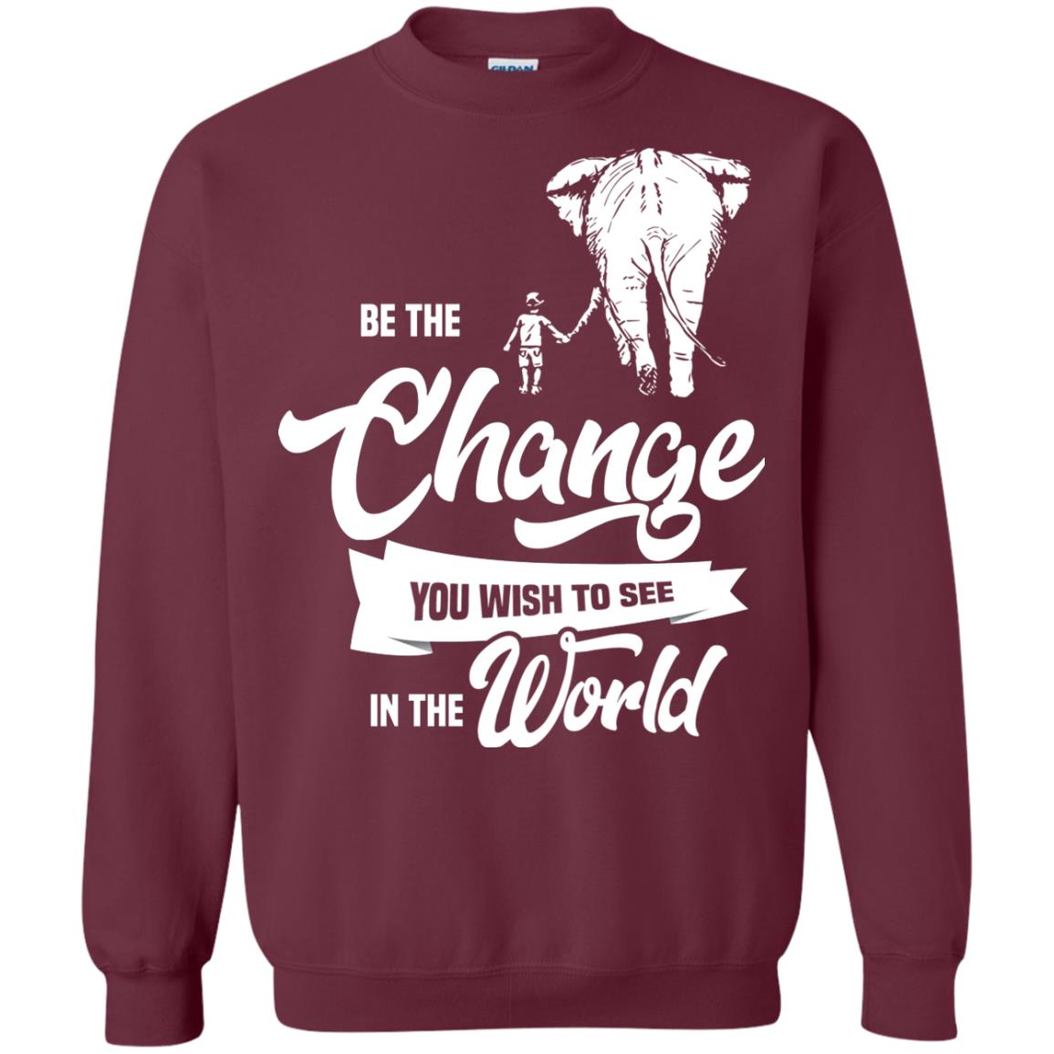 Be The Change You Wish To See In The World Shirt Maroon