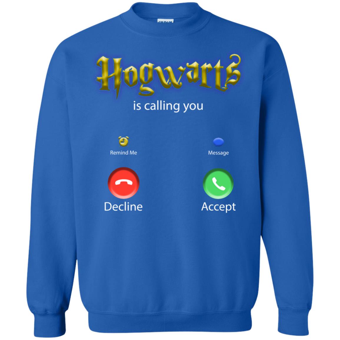 Hogwarts Is Calling You ShirtG180 Gildan Crewneck Pullover Sweatshirt 8 oz.