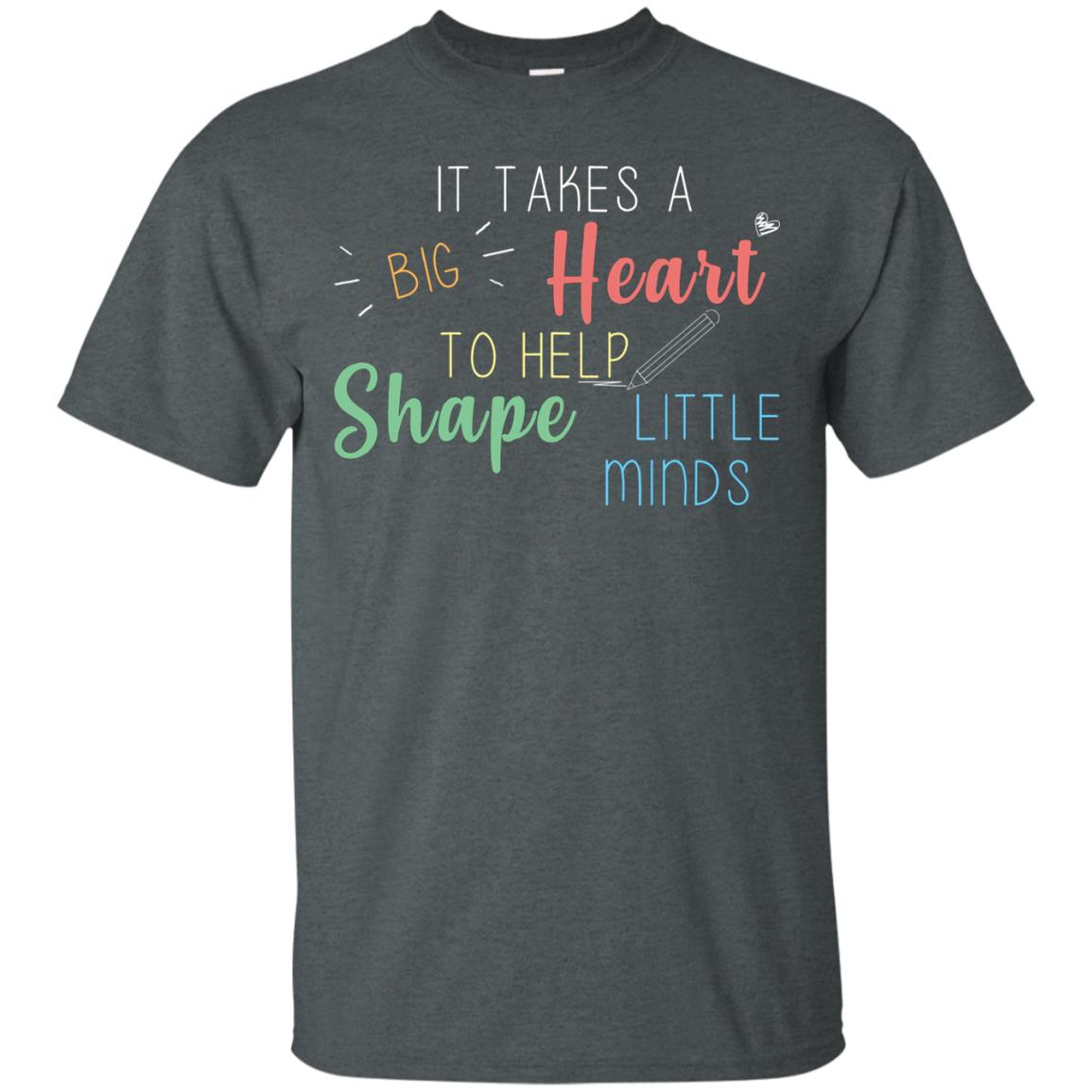 It Takes A Big Heart To Help Shape Little Minds Teacher Back To School Shirt Dark Heather
