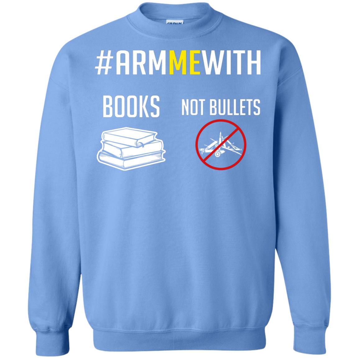 Arm Me With Books Not Bullets Gun Control T-shirt Carolina Blue