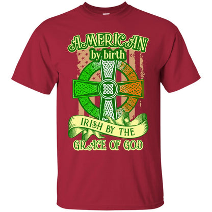 American By Birth Irish By The Grace Of God Shirt Saint Patrick_s Day Cardinal
