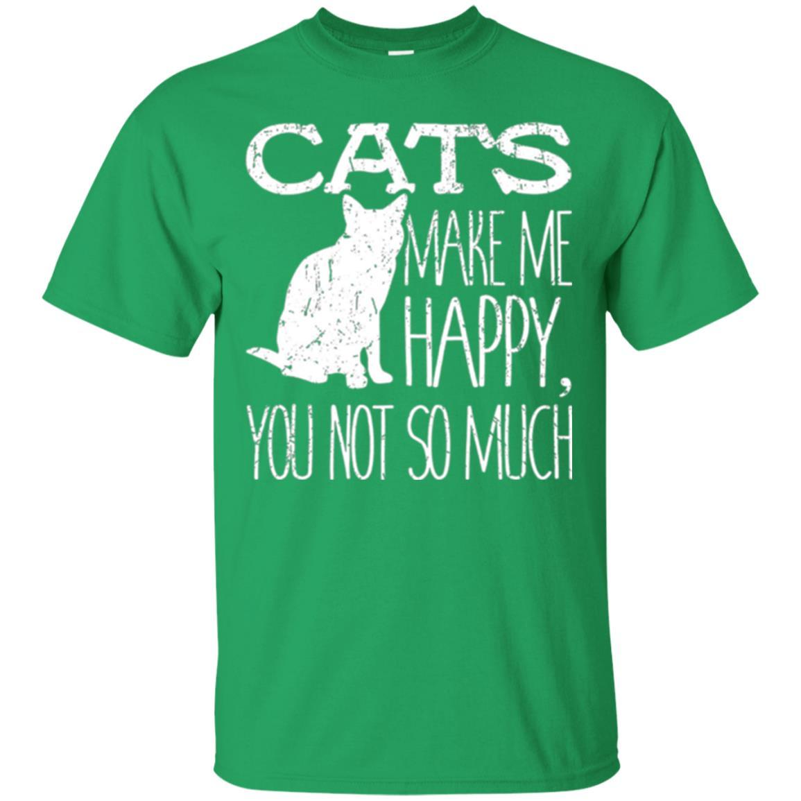 Cat Lover T-shirt Cats Make Me Happy You Not So Much Irish Green