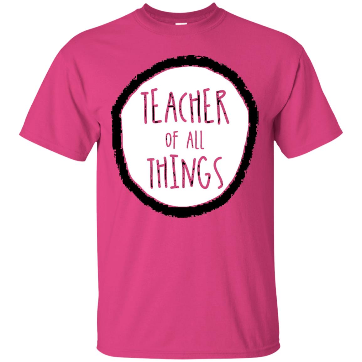 Teacher Of All Things Teacher T-shirt Heliconia