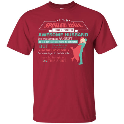 I Am A Spoiled Wife Of An August Husband I Love Him And He Is My Life Shirt Cardinal