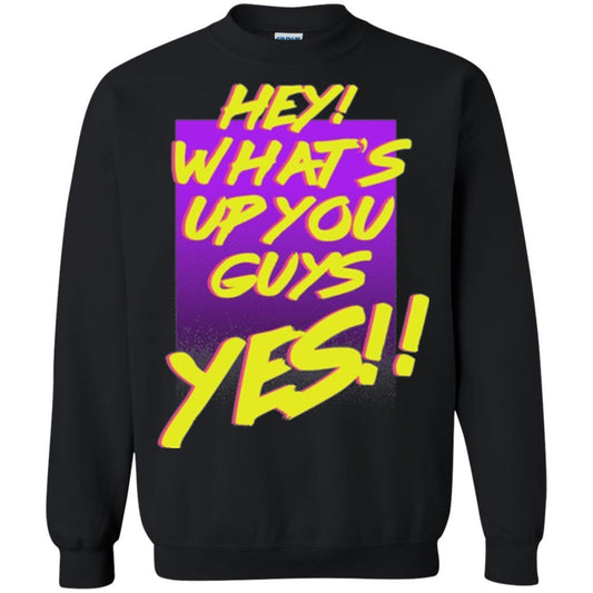 Hey What's Up You Guys Yes T-shirt Black