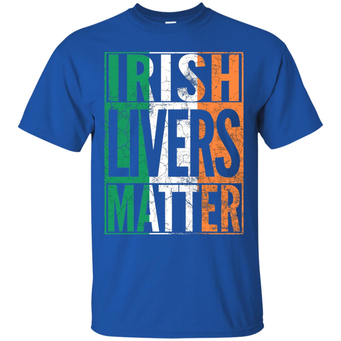 Irish Livers Matter St. Patrick_s Day T-shirt Royal