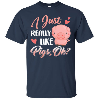 Pig Lover T-shirt I Just Really Like Pigs Ok Navy