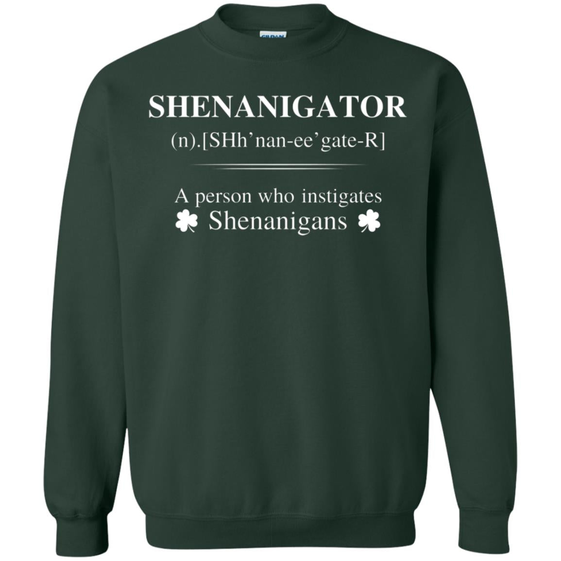 Shenanigators Definition A Person Who Instigates Shenanigans Irish Shirt Forest Green