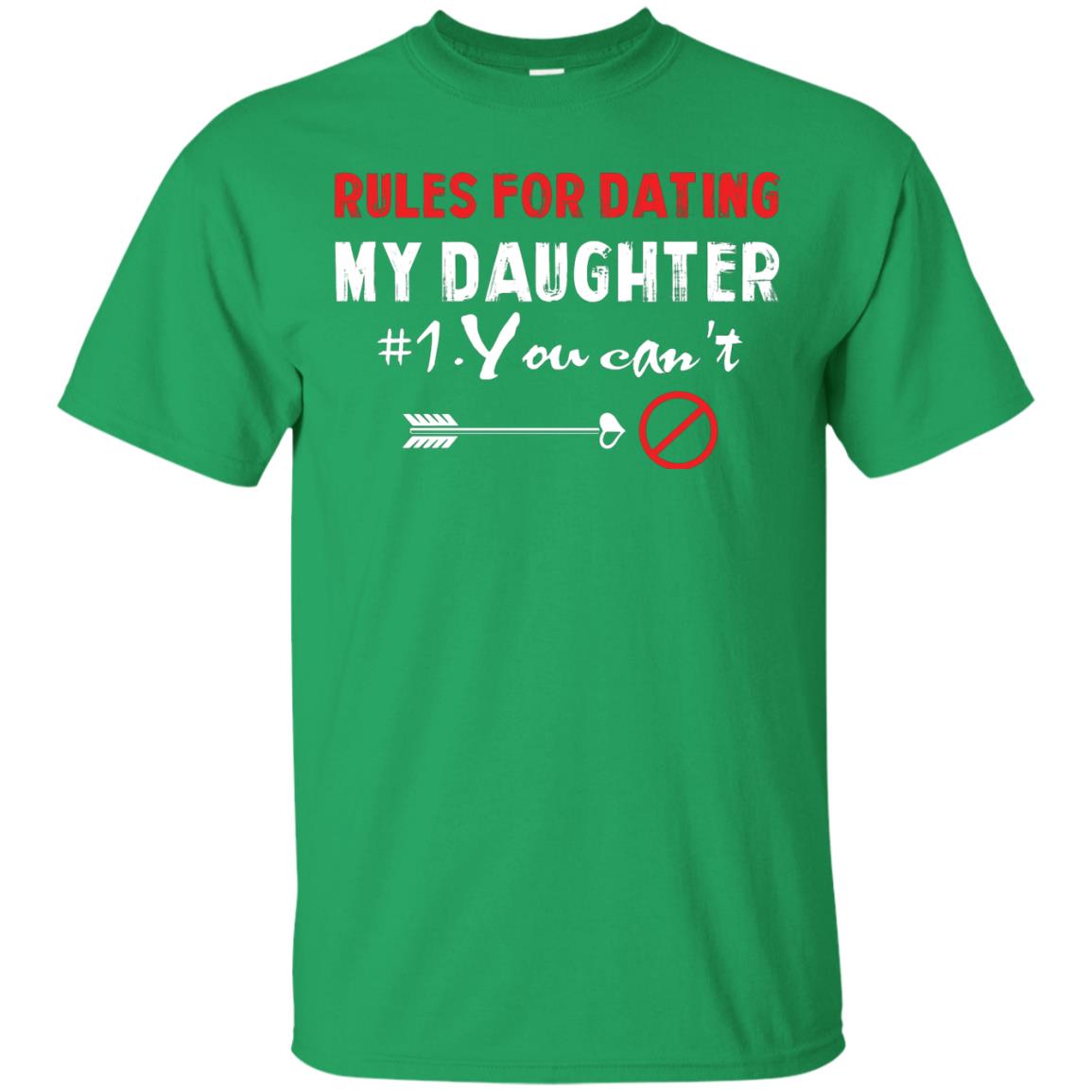 Rules For Dating My Daughter Cool My Daughter T-shirt For Parents Irish Green