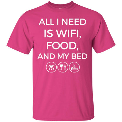 All I Need Is Wifi Food And My Bed T-shirt Heliconia