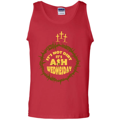 Ash Wednesday T-shirt It's Not Dirt It's Ash Wednesday Red