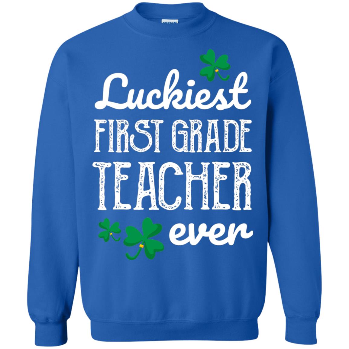 Luckiest First Grade Teacher Ever St. Patricks Day T-shirt Royal