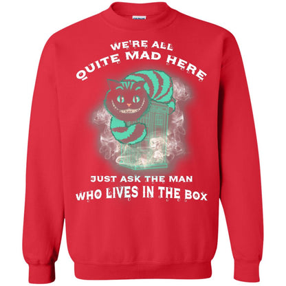 We_re All Quite Mad Here Just Ask The Man Who Lives In The Box Film Lover T-shirt Red