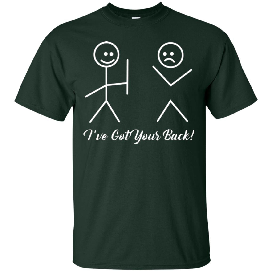 I’ve Got Your Back T-shirt Forest