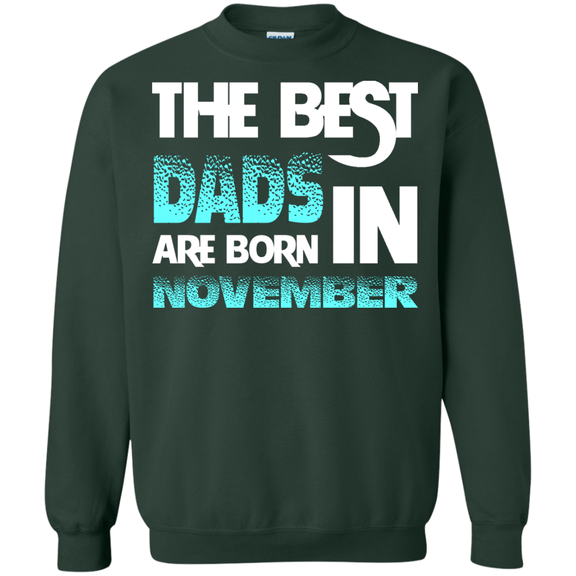 Daddy T-shirt The Best Dads Are Born In November Forest Green