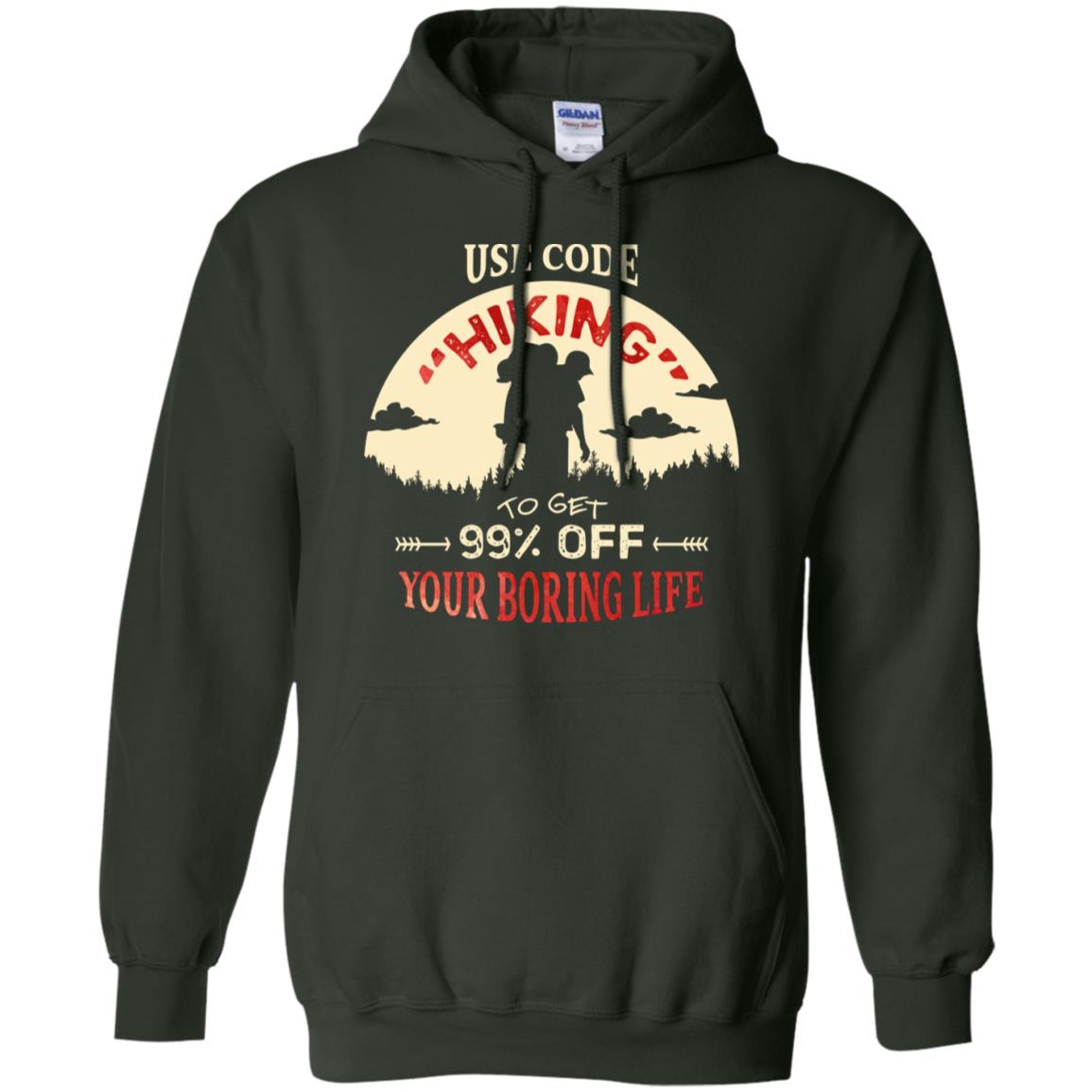 Use Code Hiking To Get 99% Off Your Boring Life Shirt Forest Green