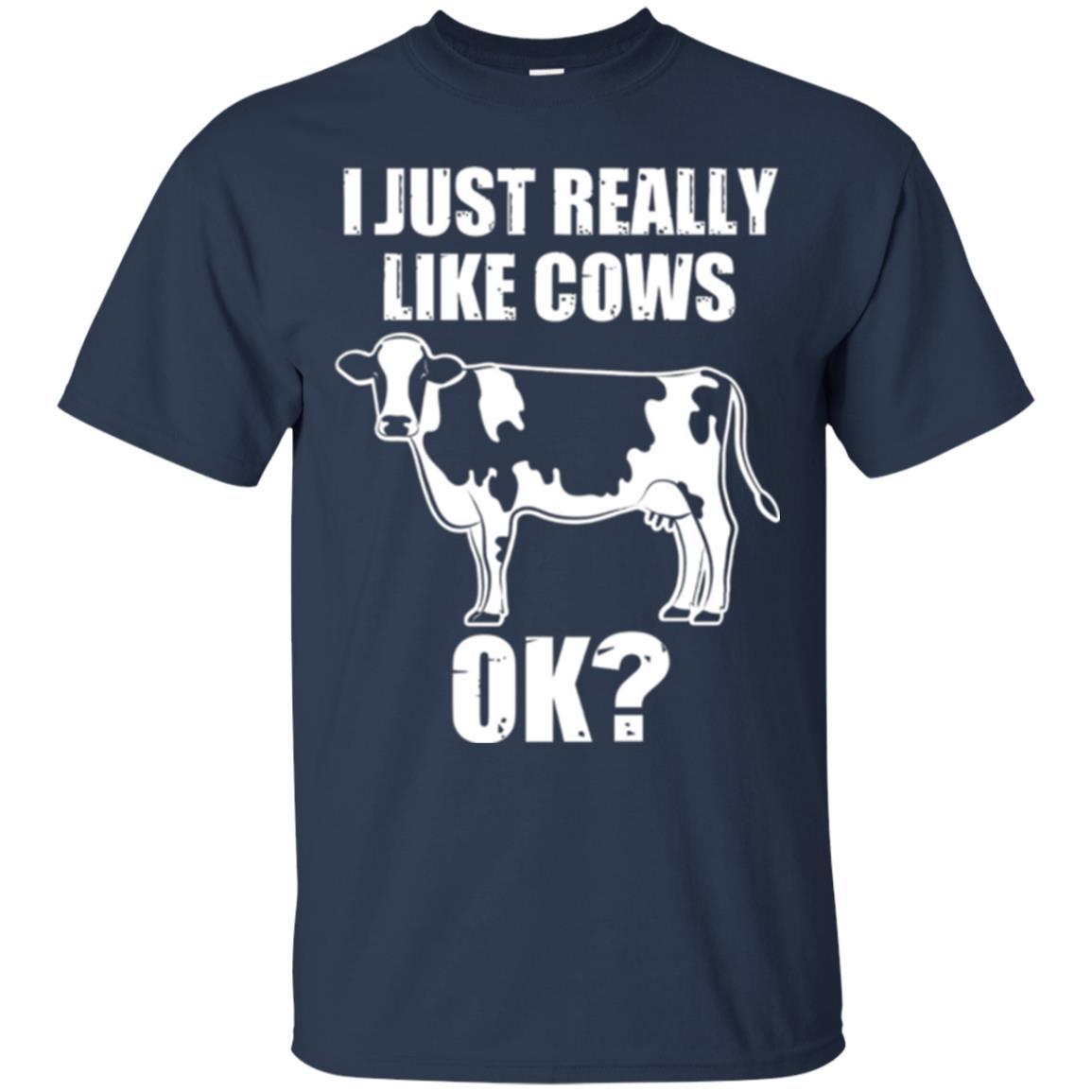 Cow Lover T-shirt I Just Really Like Cows Ok Navy