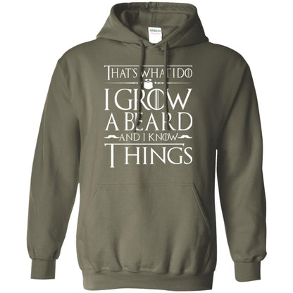 Thats What I Do I Grow A Beard And I Know Things T-shirt Military Green