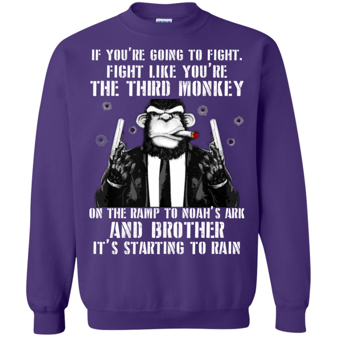 If You Are Going To Fight Fight Like You Are The Third Monkey On The Ramp And Brother Its Starting To Rain Purple