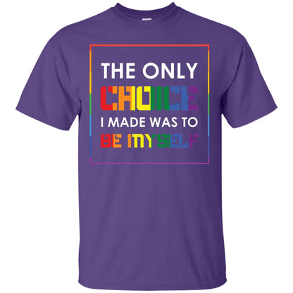 The Only Choice I Made Was To Be Myself Pride Month 2018 Lgbt Shirt Purple