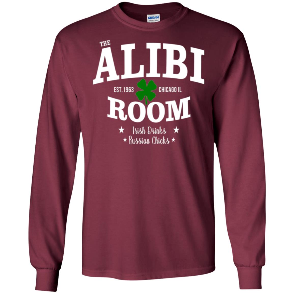 Wine Lovers T-shirt The Alibi Room Est.1963 Chicagoil Irish Drinks Russian Chick Maroon