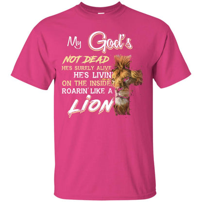 My God_s Not Dead He_s Livin_ On The Inside Christian Shirt Heliconia
