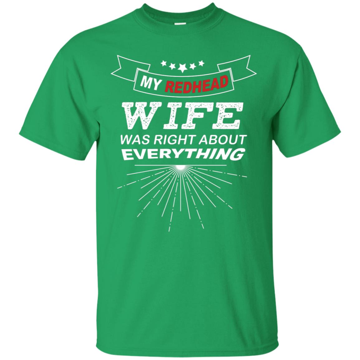 My Redhead Wife Was Right About Everything Shirt For Husband Irish Green