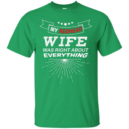 My Redhead Wife Was Right About Everything Shirt For Husband Irish Green