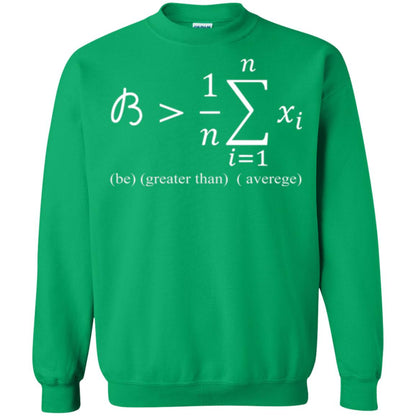 Math Lovers T-shirt Be Greater Than Average Irish Green