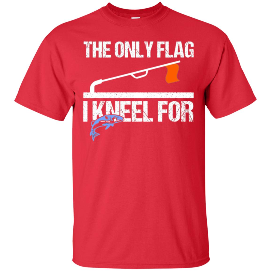 Fishing Lovers T-shirt The Only Flag I Kneel For Red