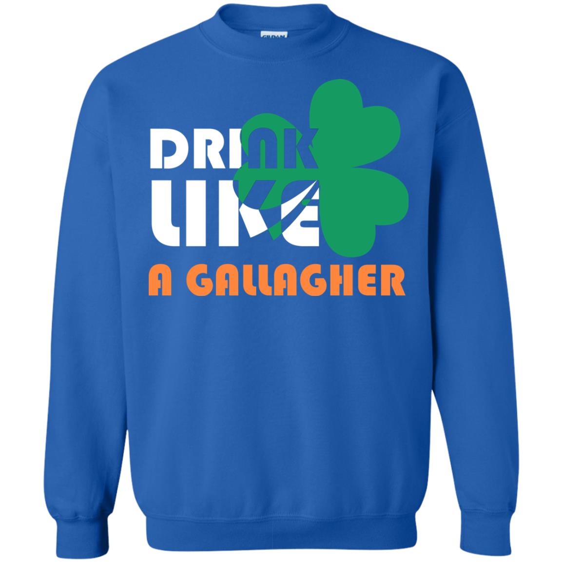 Drink Like A Gallagher Saint Patrick_s Day T-shirt Royal