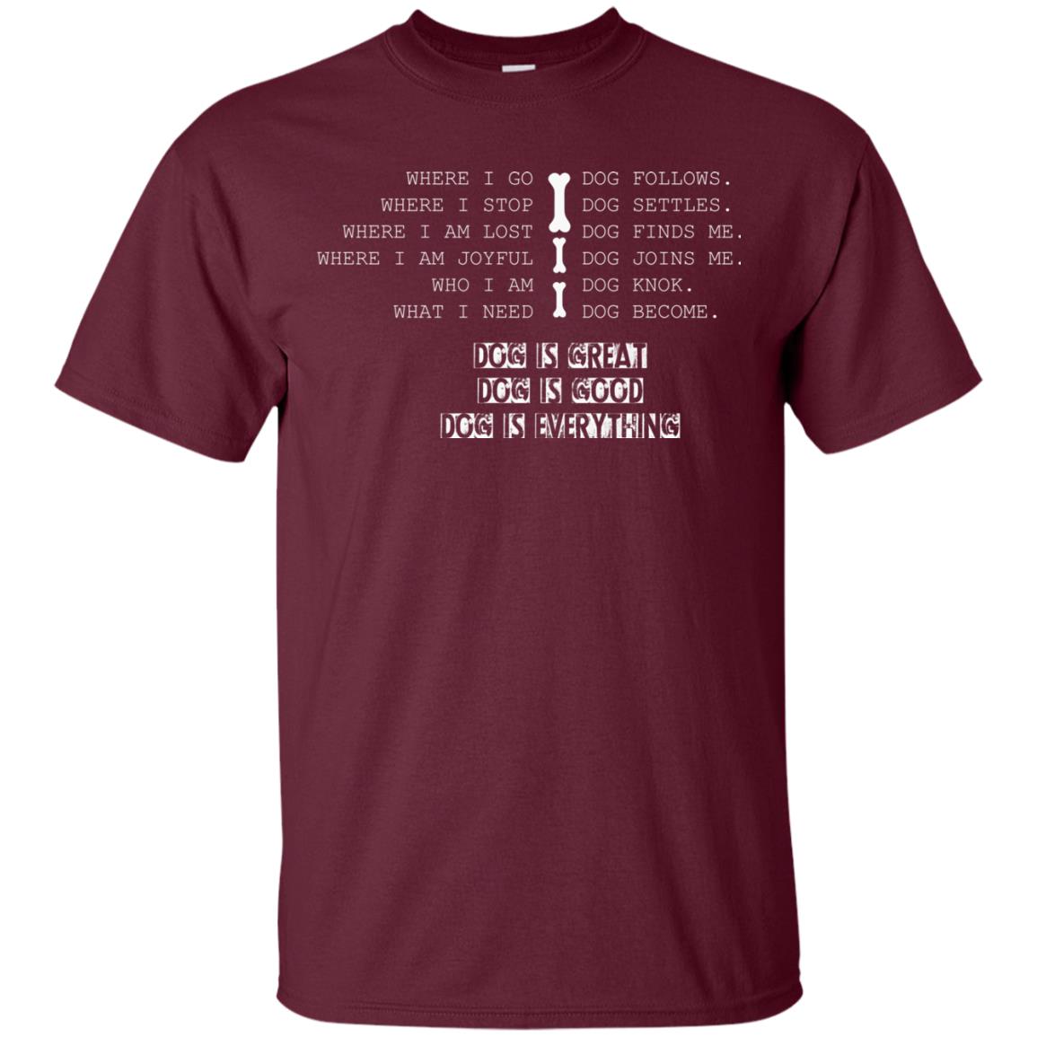 Dog Lover T-shirt Where I Go Dog Follows Maroon