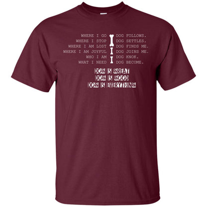 Dog Lover T-shirt Where I Go Dog Follows Maroon