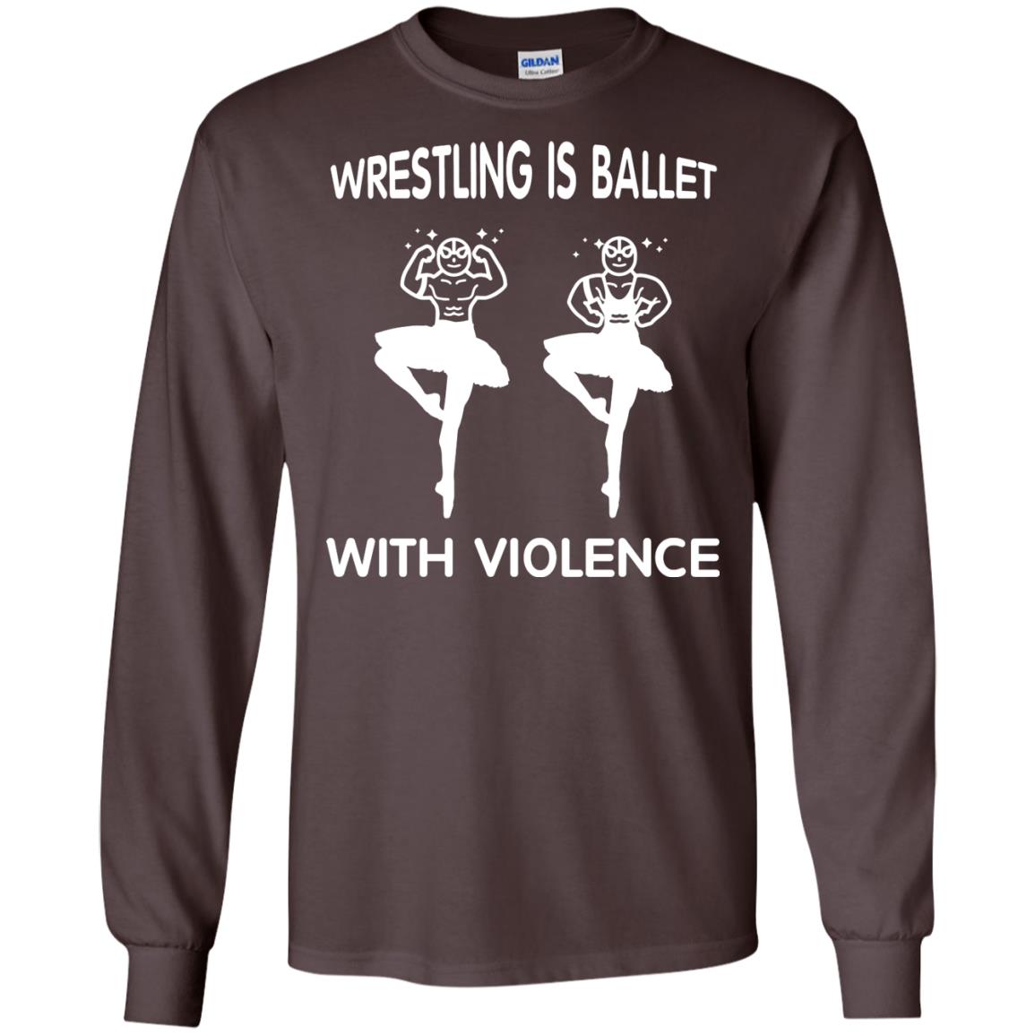 Wrestling Lover T-shirt Is Ballet With Violence Dark Chocolate
