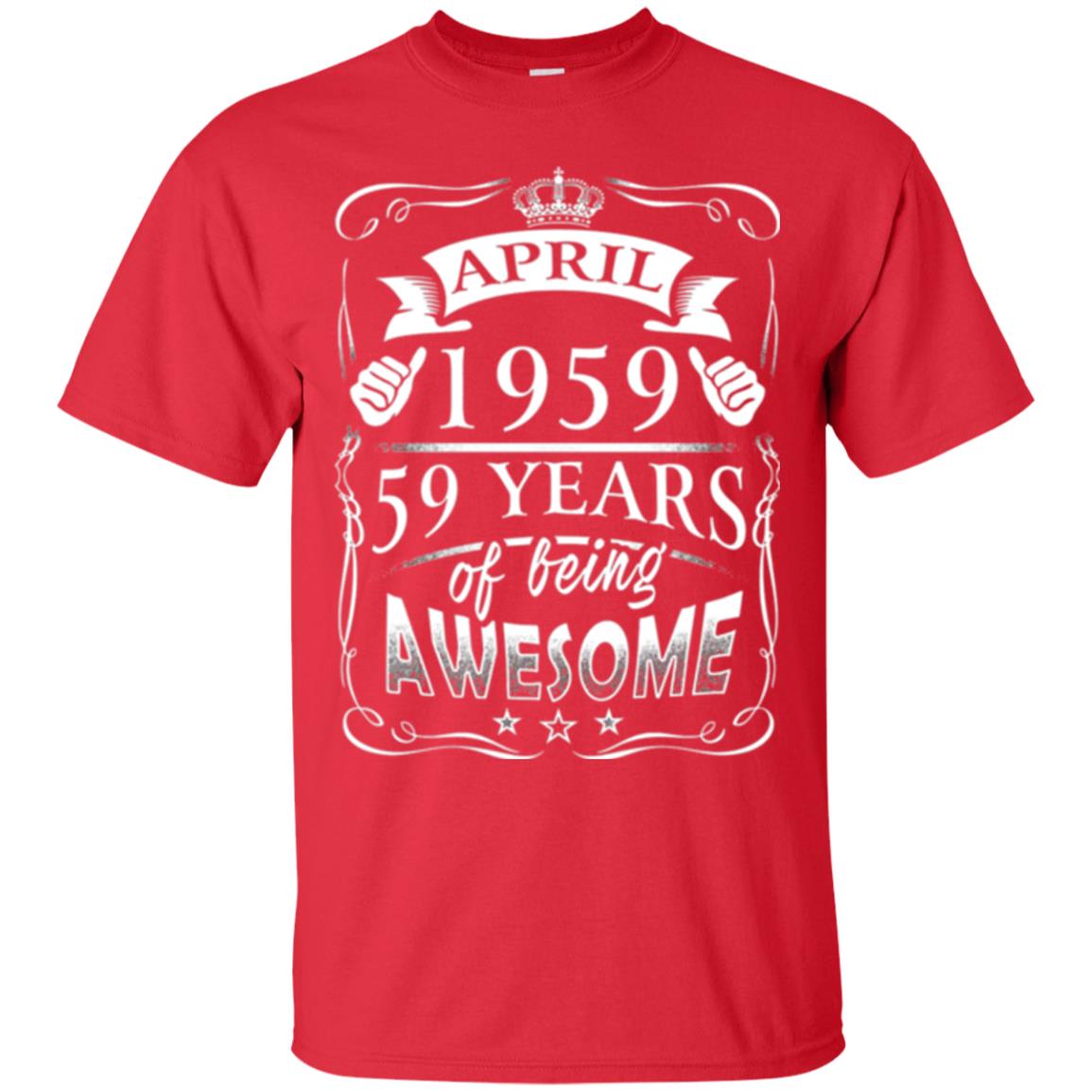 59th Birthday T-shirt April 1959 59 Years Of Being Awesome Red