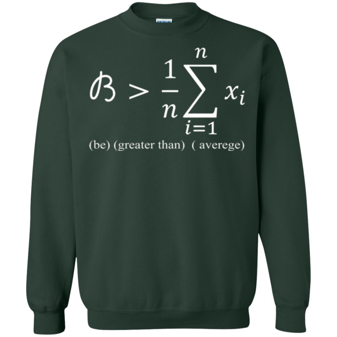 Math Lovers T-shirt Be Greater Than Average Forest Green
