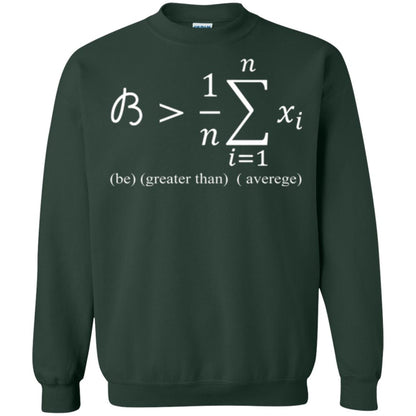 Math Lovers T-shirt Be Greater Than Average Forest Green