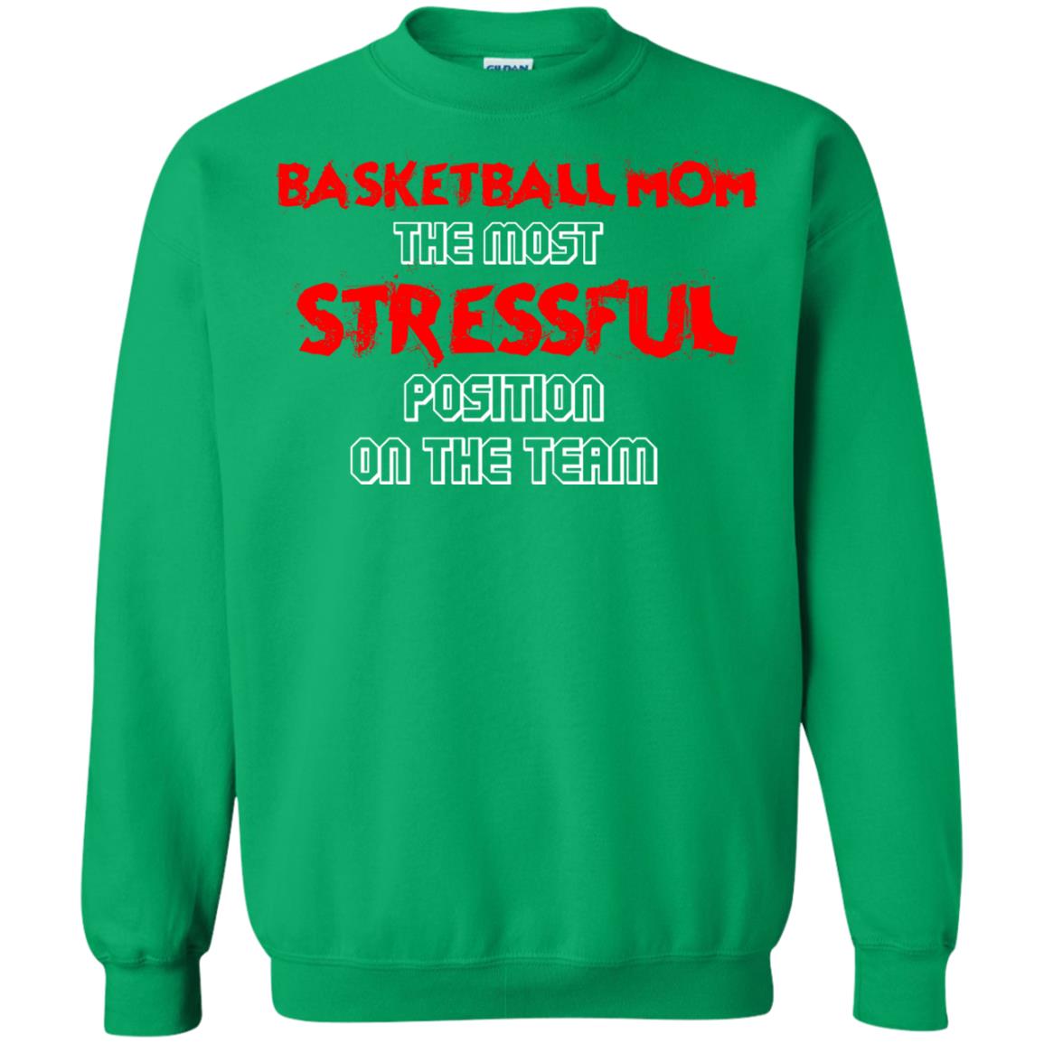 Basketball Mom T-shirt The Most Stressful Position On The Team Irish Green