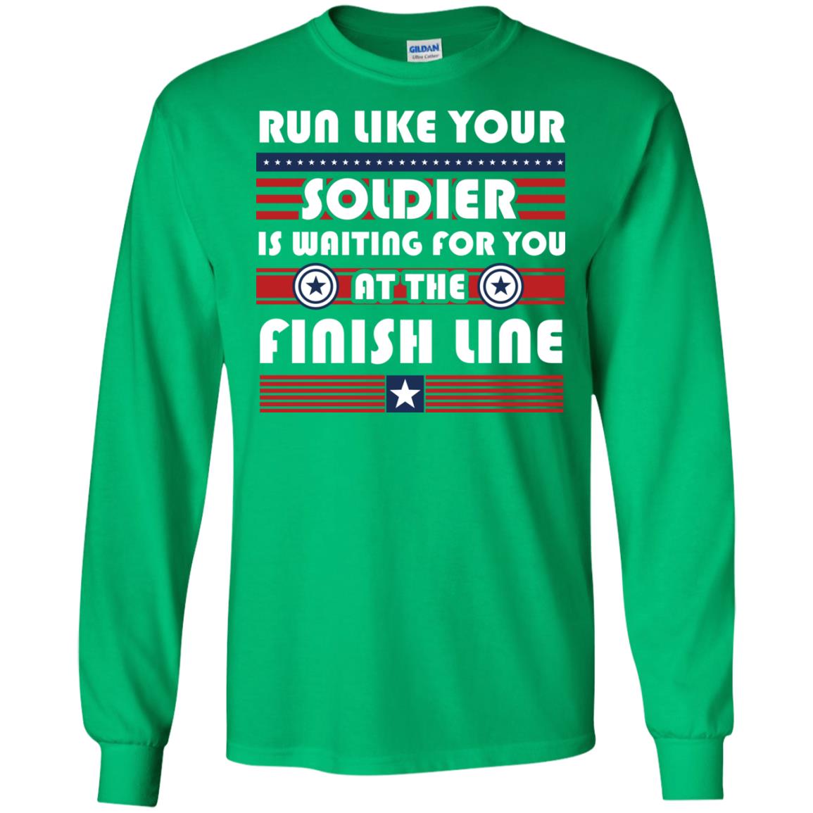 Soldier T-shirt Run Like Your Soldier Is Waiting For You At The Finish Line Irish Green