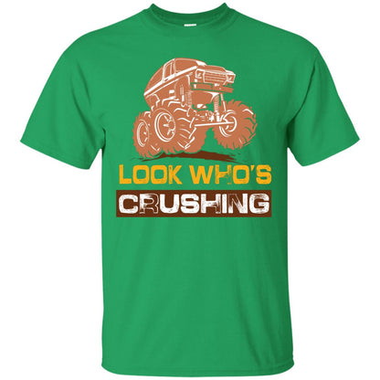 Look Who’s Crushing Cool Trucking Lover T-shirt Irish Green