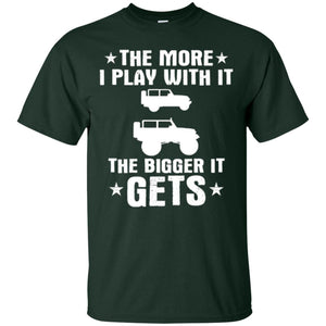 Jeep Lovers T-shirt The More I Play With It The Bigger It Get